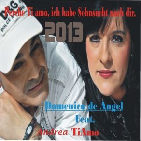 Download track Perche Ti Amo, Ich Habe Sehnsucht Nach Dir 2013 Domenico De Angel
