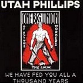 Download track There Is Power In A Union Utah Phillips