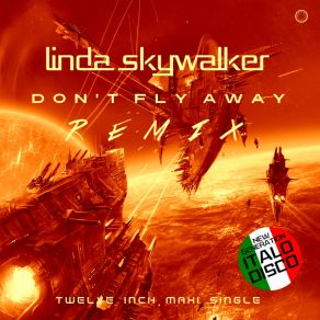 Download track Don't Fly Away (Extended Vocal Italo Mix) Linda Skywalker