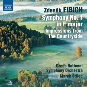 Download track 01. Symphony No. 1 In F Major, Op. 17- I. Allegro Moderato Zdeněk Fibich