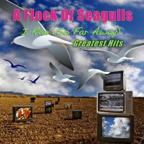 Download track I Ran (So Far Away) (Extended Mix) (Re-Recorded, Remastered) A Flock Of Seagulls