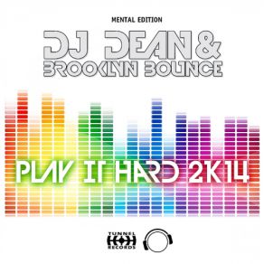 Download track Play It Hard 2K14 (Extended Mix) Brooklyn Bounce, DJ Dean