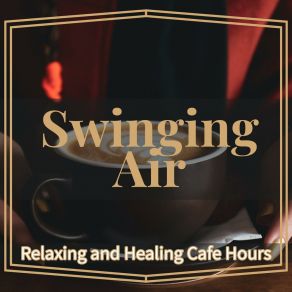 Download track Coffee Is A Rest Swinging Air