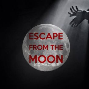Download track I'm Fine Escape From The Moon