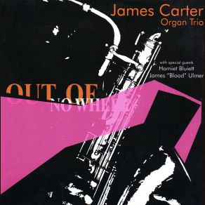 Download track Out Of Nowhere James Carter