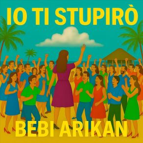 Download track Che Devo Fare Non Lo So Bebi Arikan