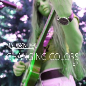 Download track Changing Colors Madison Roe