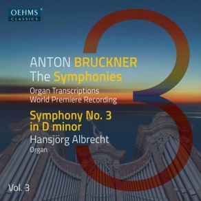 Download track Bruckner: Symphony No. 3 In D Minor, WAB 103 (1889 Version) [Arr. E. Horn For Solo Organ]: I. Mehr Langsam. Misterioso Hansjorg Albrecht