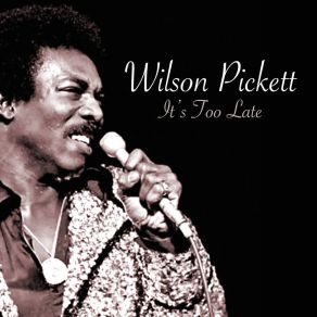 Download track I'm Down To My Last Heartbreak Wilson Pickett