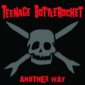 Download track Go - Go Teenage Bottlerocket