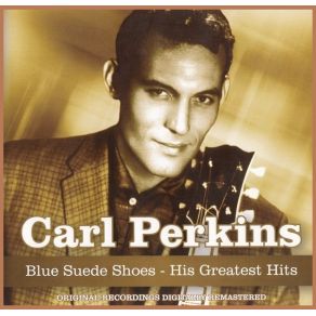 Download track I'M Sorry, I'M Not Sorry Carl Perkins