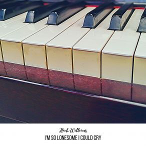 Download track I'm So Lonesome I Could Cry His Drifting Cowboys