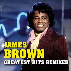 Download track Get Up (I Feel Like Being A) Sex Machine (Part 1) [Get Funky Mix]  James Brown