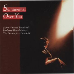 Download track I'm Getting Sentimental Over You Gerry Beaudoin, The Boston Jazz Ensemble