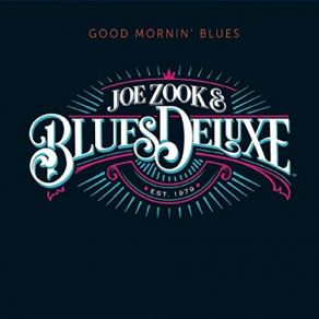 Download track I Got Nothin' To Say Blues DeLuxe, Joe Zook