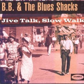 Download track Just A Little Bit More B. B. & The Blues Shacks