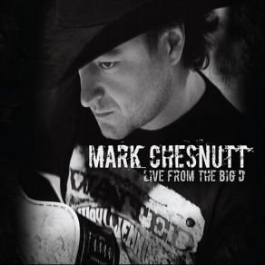 Download track It's A Little Too Late Mark Chesnutt