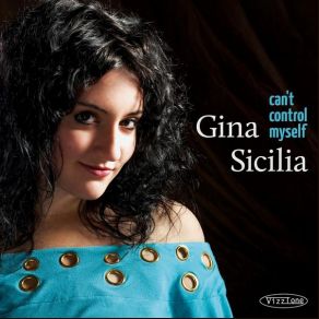 Download track Can't Control Myself Gina Sicilia