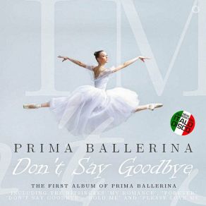 Download track Don't Say Goodbye [Extended Vocal Intro Mix] Ken Martina, Prima Ballerina