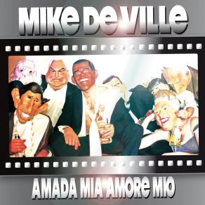 Download track Amada Mia Amore Mio (Extended Mix) Mike De Ville