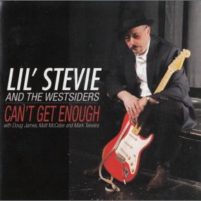 Download track Can't Get Enough The Westsiders, Lil' Stevie And The Westsiders