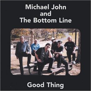 Download track The Way That I Do Michael John, The Bottom Line