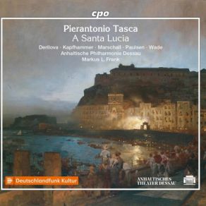 Download track A Santa Lucia, Act II Scene 5: Ah! Finalmente! Ray M. Wade, Jr., Cornelia Marschall, Ulf Paulsen, Iordanka Derilova