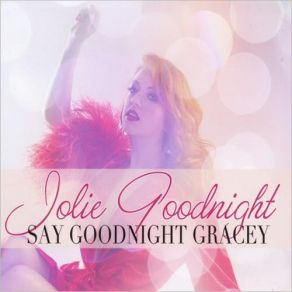 Download track After You Get What You Want, You Don't Want It Jolie Goodnight