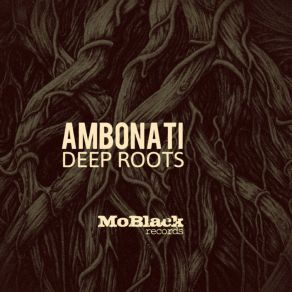 Download track Deep Roots Ambonati