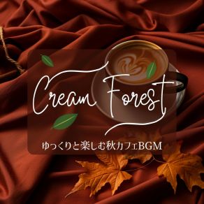 Download track Velvet Autumn Vignettes (Keyg Ver.) Cream Forest
