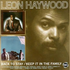 Download track Don't Push It Don't Force It (Let It Happen Naturally) Leon Haywood