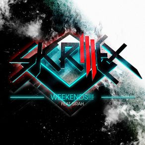 Download track Weekends - Zedd Remix Skrillex, Sirah