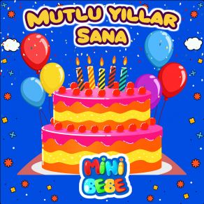 Download track Mutlu Yıllar Sana Minibebe