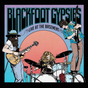 Download track Everybody's Watching (Live) Blackfoot Gypsies