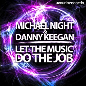 Download track Let The Music Do The Job (Neotune! Remix) Michael Night, Danny KeeganNeoTune!