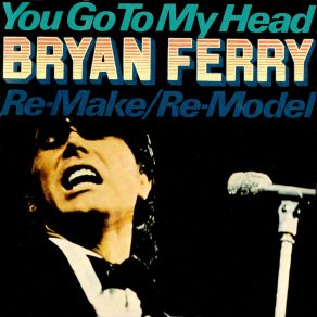 Download track Re-Make / Re-Model Bryan Ferry