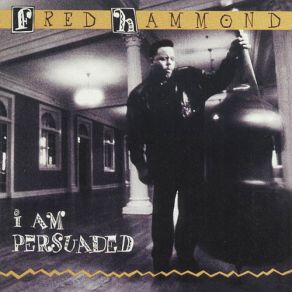 Download track I'M Not Afraid Fred Hammond