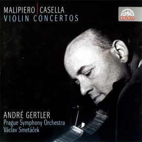 Download track 01. G. F. Malipiero: Concerto For Violin And Orchestra I. Allegro Con Spirito The Prague Symphony Orchestra, Andre Gertler