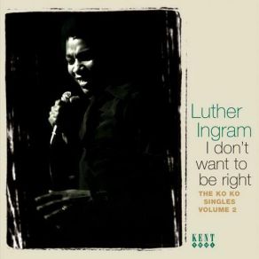 Download track (If Loving You Is Wrong) I Don't Want To Be Right Luther Ingram