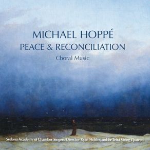 Download track Safe To Port Michael Hoppé, Tetra String Quartet, Sedona Academy Of Chamber Singers