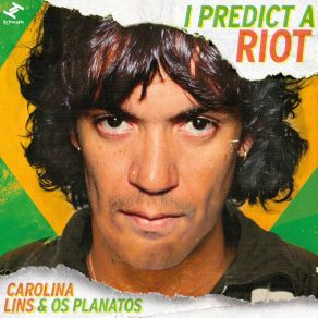 Download track I Predict A Riot Carolina Lins