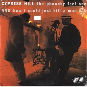 Download track How I Could Just Kill A Man (Radio Clean Version) Cypress Hill