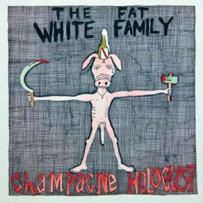 Download track Now That I'm Taking Myself Seriously As An Artist (Wet Hot Beef, Pt. III) Fat White Family