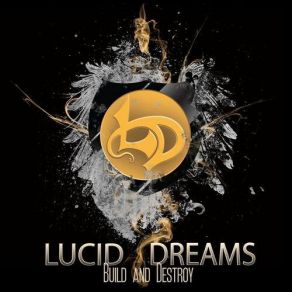 Download track Build And Destroy Lucid Dreams
