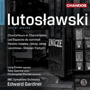 Download track 12. Les Espaces Du Sommeil - Il Y A Toi Sans Doute Que Je Ne Connais Pas Witold Lutoslawski