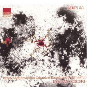 Download track 11: 42 P. M. Joëlle Léandre, Brett Larner, Kazuhisa Uchihashi