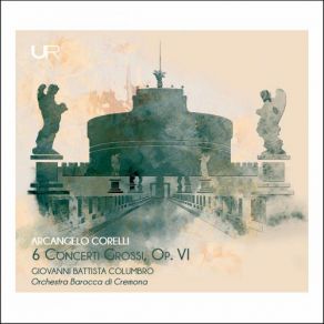 Download track Concerto Grosso In F Major, Op. 6 No. 9 (Arr. G. B. Columbro For 2 Traversos & Orchestra): II. Allemanda. Allegro Giovanni Battista Columbro, Orchestra Barocca Di Cremona