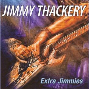 Download track I Wouldn't Change A Thing Jimmy Thackery