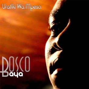 Download track Urafiki Wa Mpesa Bosco Baya