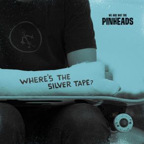 Download track It's Not My Fault Pinheads